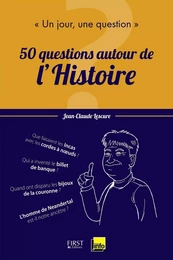 Un jour, une question : 50 questions autour de l'histoire