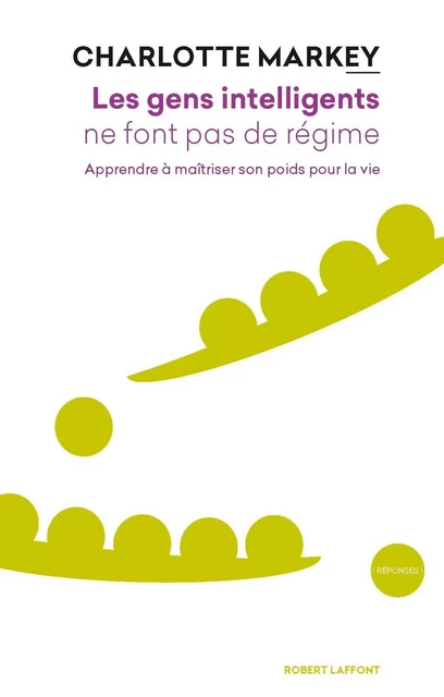 Les gens intelligents ne font pas de régime - Charlotte Markey - Groupe Robert Laffont