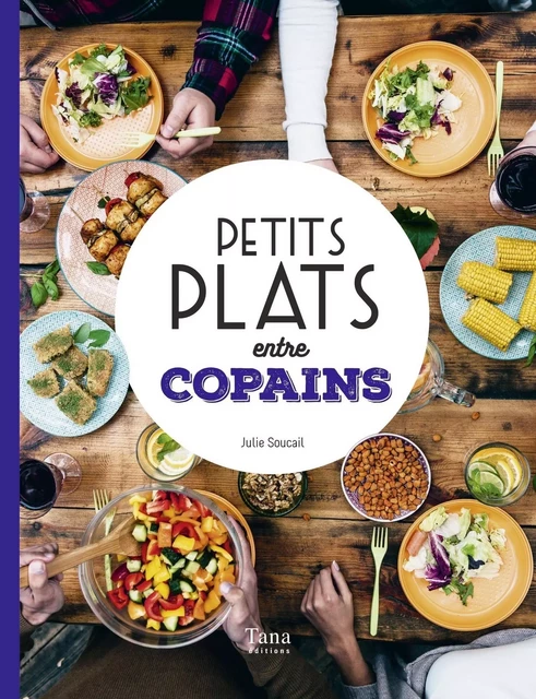 Petits plats entre copains - Julie Soucail - edi8