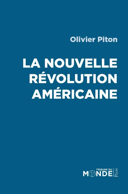 La nouvelle révolution américaine - Olivier Piton - Place des éditeurs