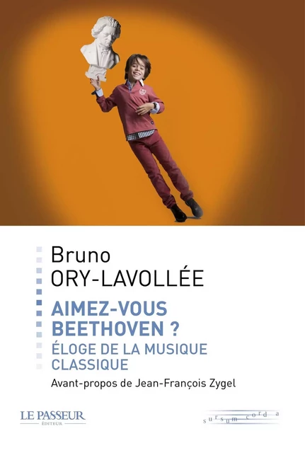 Aimez-vous Beethoven ? - Bruno Ory-Lavollée - Le Passeur