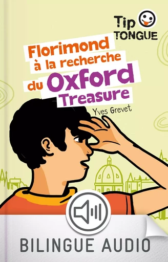 Florimond à la recherche du Oxford Treasure - collection Tip Tongue - A1 introductif- dès 8 ans - Yves Grevet - Nathan