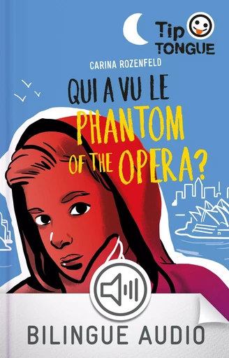 Qui a vu le Phantom of the Opera ? - collection Tip Tongue - A1 découverte - dès 10 ans - Carina Rozenfeld - Nathan