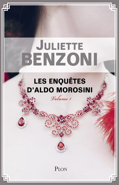 Les enquêtes d'Aldo Morosini volume 1 - Juliette Benzoni - Place des éditeurs