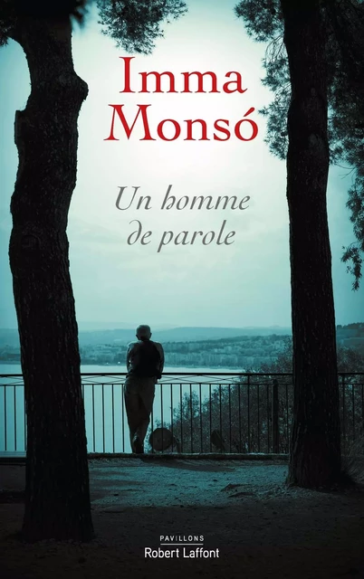 Un homme de parole - Imma Monsó - Groupe Robert Laffont