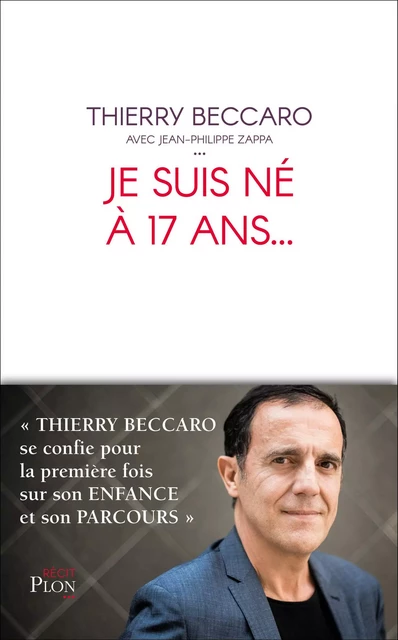 Je suis né à 17 ans... - Thierry Beccaro, Jean-Philippe Zappa - Place des éditeurs