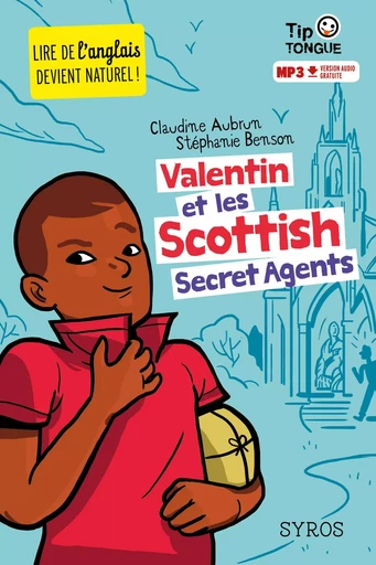 Valentin et les Scottish Secret Agents - collection Tip Tongue - A1 introductif - dès 8 ans - Claudine Aubrun, Stéphanie Benson - Nathan