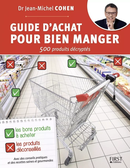 Guide d'achat pour bien manger - 500 produits décryptés - Jean-Michel Cohen - edi8