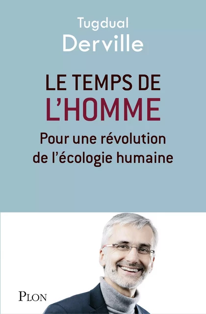 Le temps de l'Homme - Tugdual Derville - Place des éditeurs