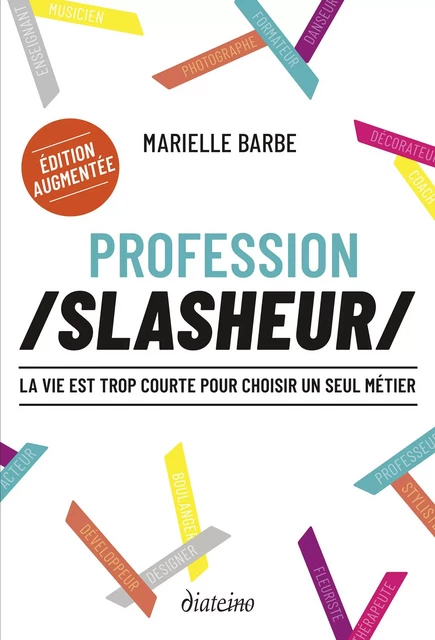 Profession slasheur - La vie est trop court pour choisir un seul métier - Marielle BARBE - Tredaniel