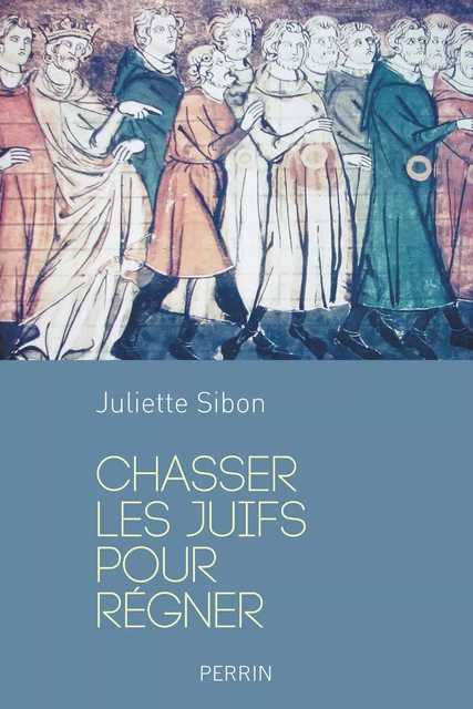 Chasser les juifs pour régner - Juliette Sibon - Place des éditeurs