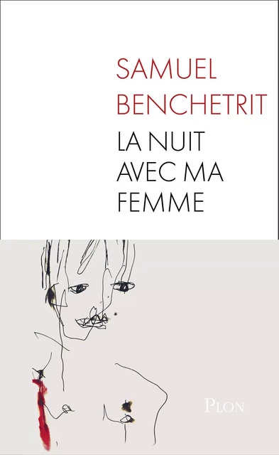 La nuit avec ma femme - Samuel Benchetrit - Place des éditeurs