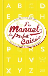 Manuel du parfait cuisinier - Trucs, astuces et tours de main