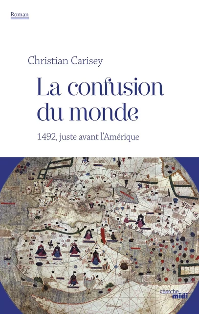 La confusion du monde - Christian Carisey - Cherche Midi