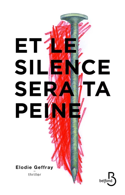 Et le silence sera ta peine - Élodie GEFFRAY - Place des éditeurs