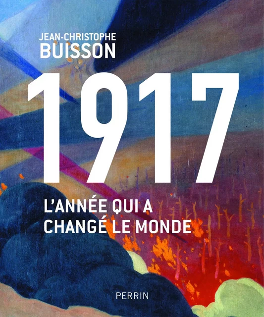 1917, l'année qui a changé le monde - Jean-Christophe Buisson - Place des éditeurs