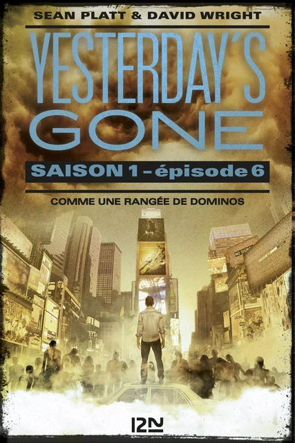 Yesterday's gone - saison 1 - épisode 6 - Sean PLATT, David Wright - Univers Poche