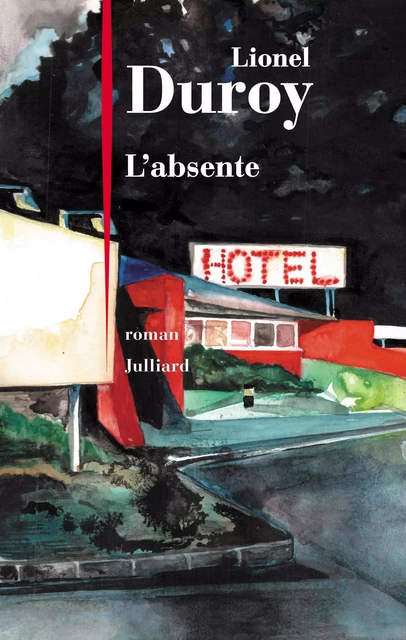 L'Absente - Lionel Duroy - Groupe Robert Laffont