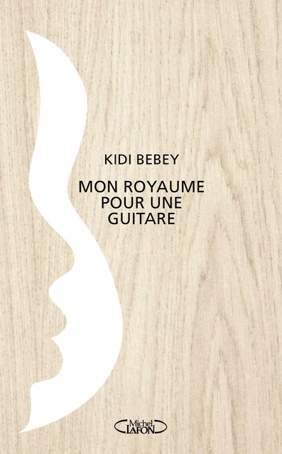 Mon royaume pour une guitare - Kidi Bebey - Michel Lafon