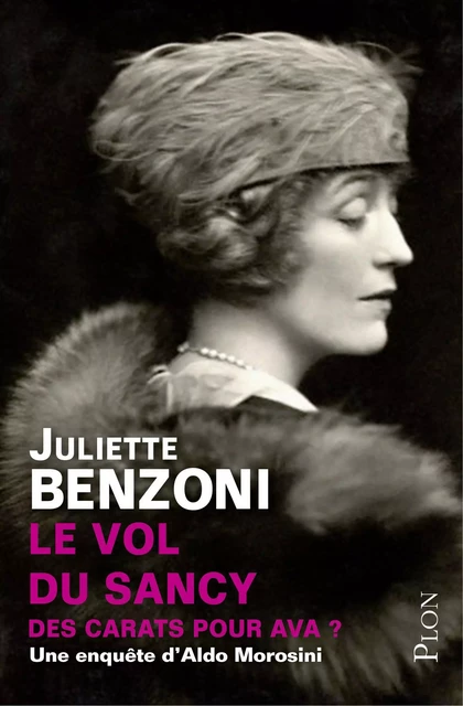 Le vol du Sancy - Des carats pour Ava ? - Une enquête d'Aldo Morosini - Juliette Benzoni - Place des éditeurs