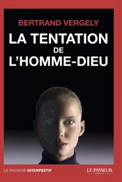 La tentation de l'homme-dieu