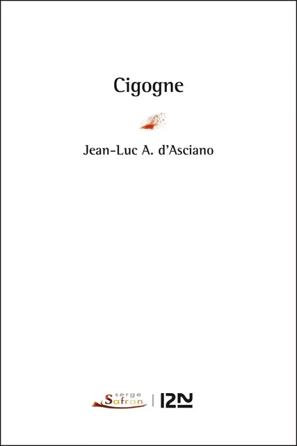 Cigogne - Jean-Luc A. d'Asciano - Univers Poche