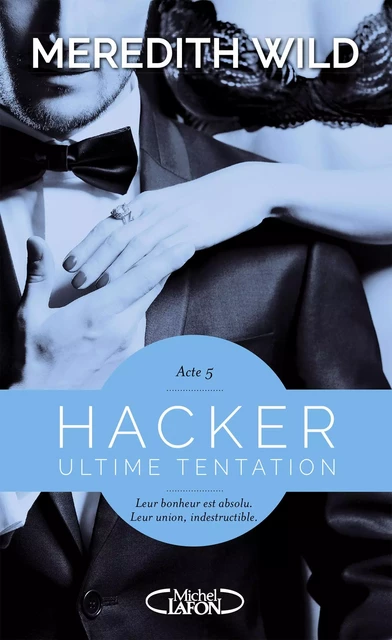 Hacker - Acte 5 Ultime tentation - Meredith Wild - Michel Lafon