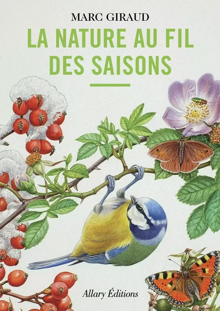 La nature au fil des saisons - Marc Giraud - Allary éditions