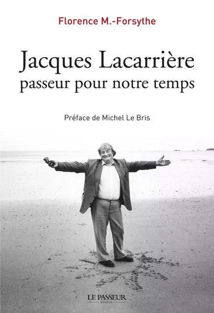 Jacques Lacarrière, passeur pour notre temps - Florence M.-Forsythe - Le Passeur