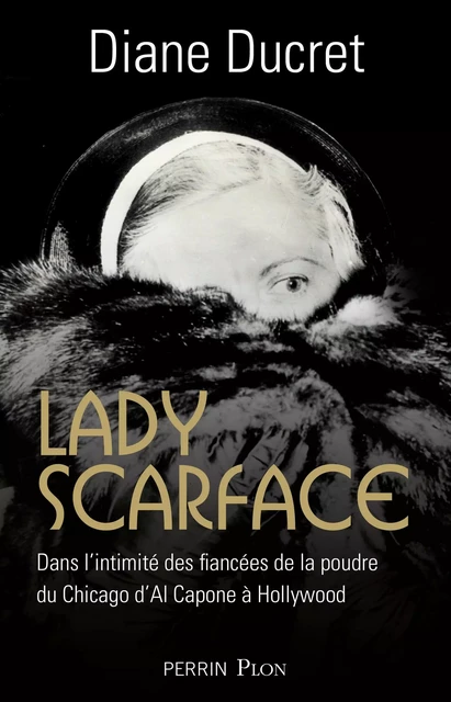 Lady Scarface - Diane Ducret - Place des éditeurs