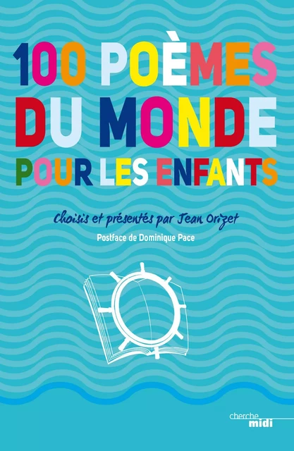 100 poèmes du monde pour les enfants - Jean Orizet, Dominique Pace,  Collectif - Cherche Midi