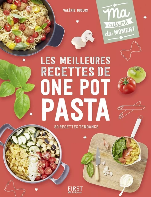 Les meilleures recettes de one pot pasta - Valérie DUCLOS - edi8