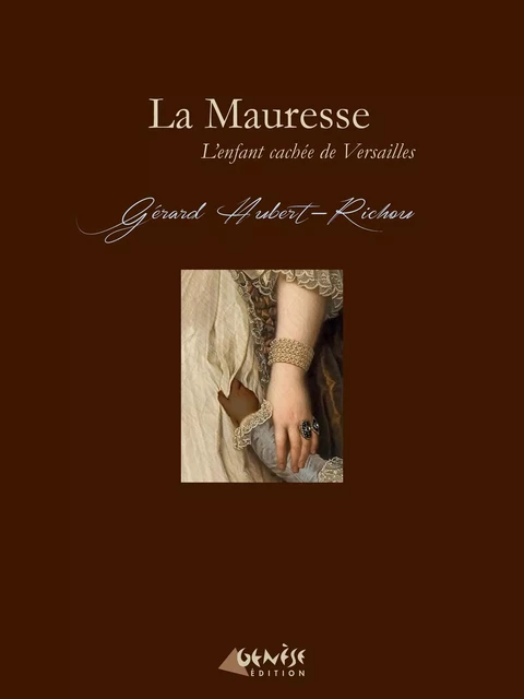 La Mauresse - L'enfant cachée de Versailles - Gérard Hubert-Richou - Numérique