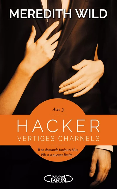 Hacker - Acte 3 Vertiges charnels - Meredith Wild - Michel Lafon