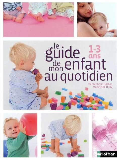 Le guide de mon enfant au quotidien - Madeleine Deny - Nathan