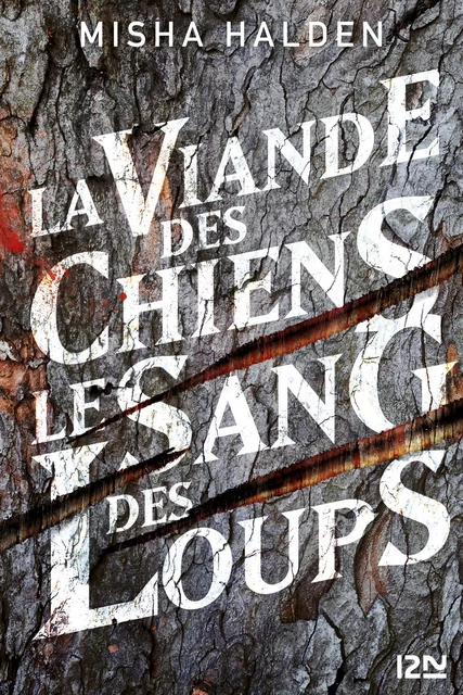 La viande des chiens le sang des loups - Misha Halden - Univers Poche