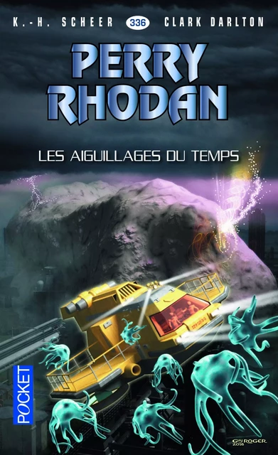 Perry Rhodan n°336 - Les Aiguillages du temps - Karl-Herbert Scheer, Clark DARLTON - Univers Poche