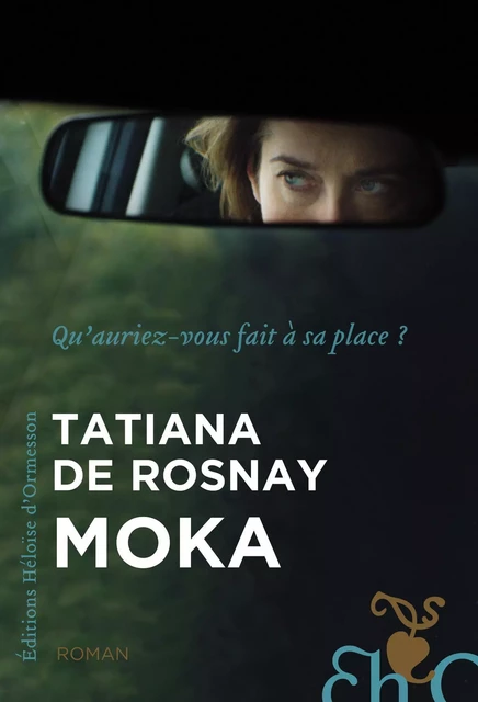 Moka - Tatiana de Rosnay - Héloïse d'Ormesson