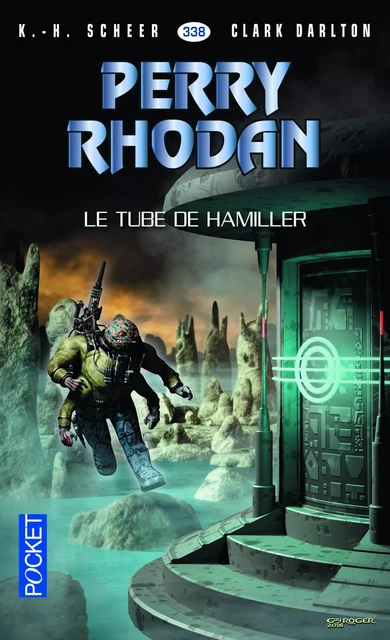 Perry Rhodan n°338 - Le Tube de Hamiller - Karl-Herbert Scheer, Clark DARLTON - Univers Poche