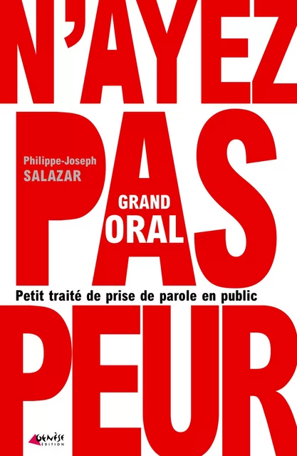 Grand Oral : Petit traité de prise de parole en public - Philippe-Joseph Salazar - Numérique