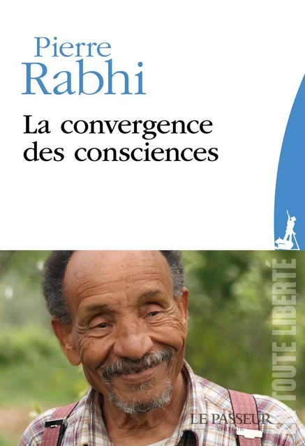 La convergence des consciences - Pierre Rabhi - Le Passeur