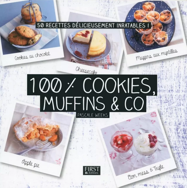 100 % cookies, muffins & Co - Pascale WEEKS - edi8