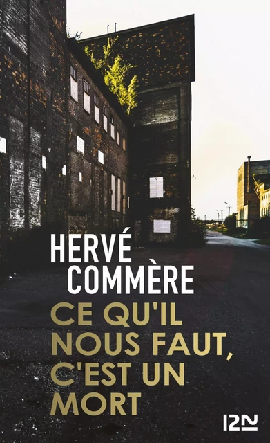 Ce qu'il nous faut, c'est un mort - Hervé Commère - Univers Poche