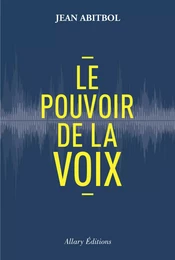 Le pouvoir de la voix