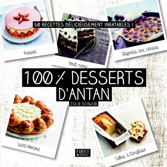 100 % meilleurs desserts d'antan - Julie Schwob - edi8