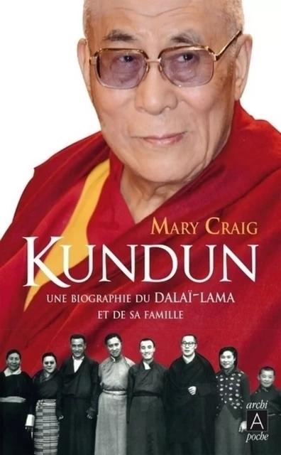 Kundun - Une biographie du Dalaï-Lama et de sa famille - Mary Craig - L'Archipel