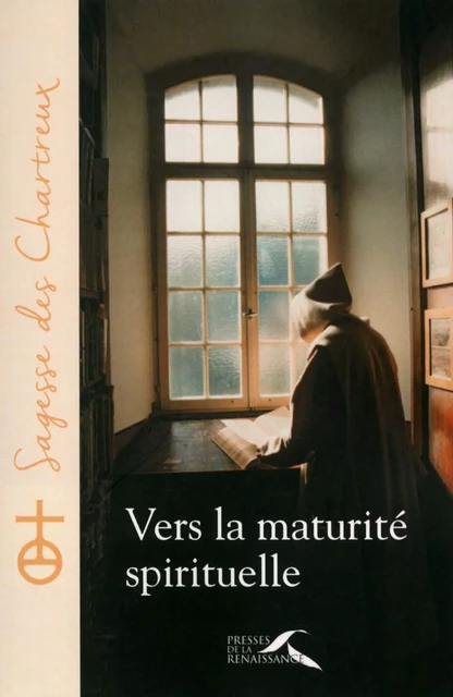 Vers la maturité spirituelle - Un Chartreux - Place des éditeurs