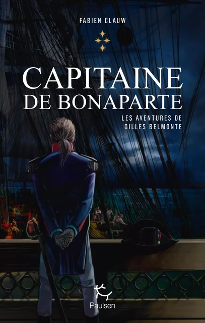 Les aventures de Gilles Belmonte - tome 4 Capitaine de Bonaparte - Tome 4 - Fabien Clauw - PAULSEN