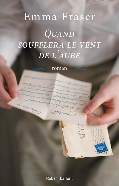 Quand soufflera le vent de l'aube - Emma Fraser - Groupe Robert Laffont