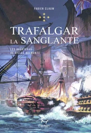 Les Aventures de Gilles Belmonte - tome 5 Trafalgar la sanglante - Tome 5